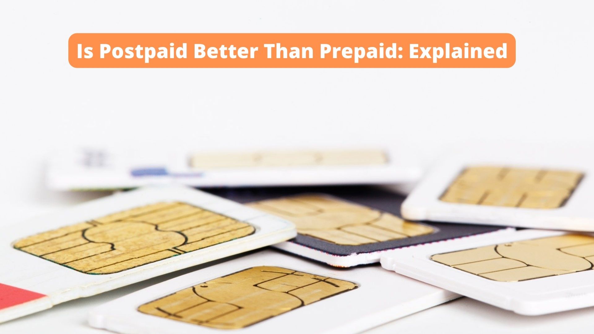 Is Postpaid Better Than Prepaid: Explained