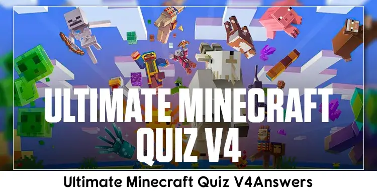 Ultimate Minecraft Quiz V4Answers