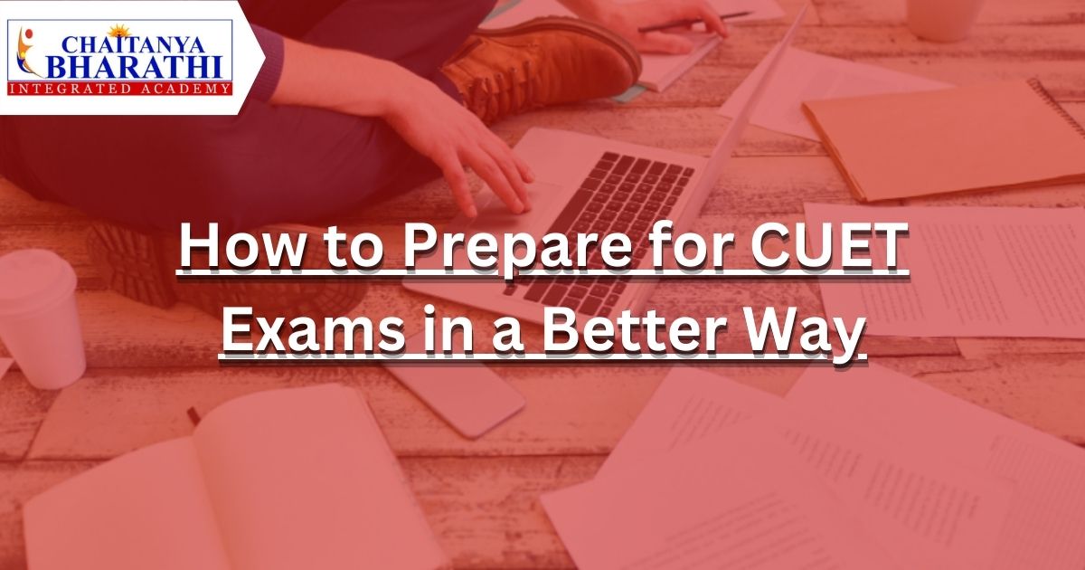 How to Prepare for CUET Exams in a Better Way