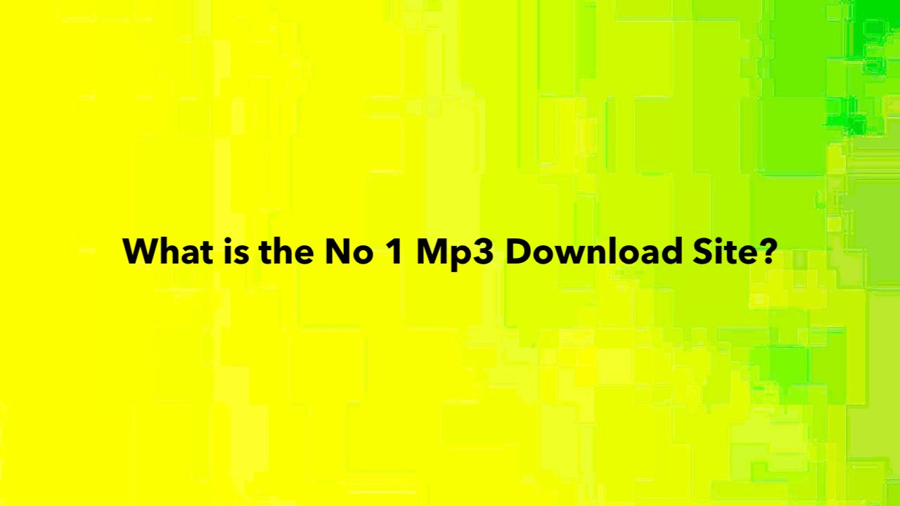 What is the No 1 Mp3 Download Site