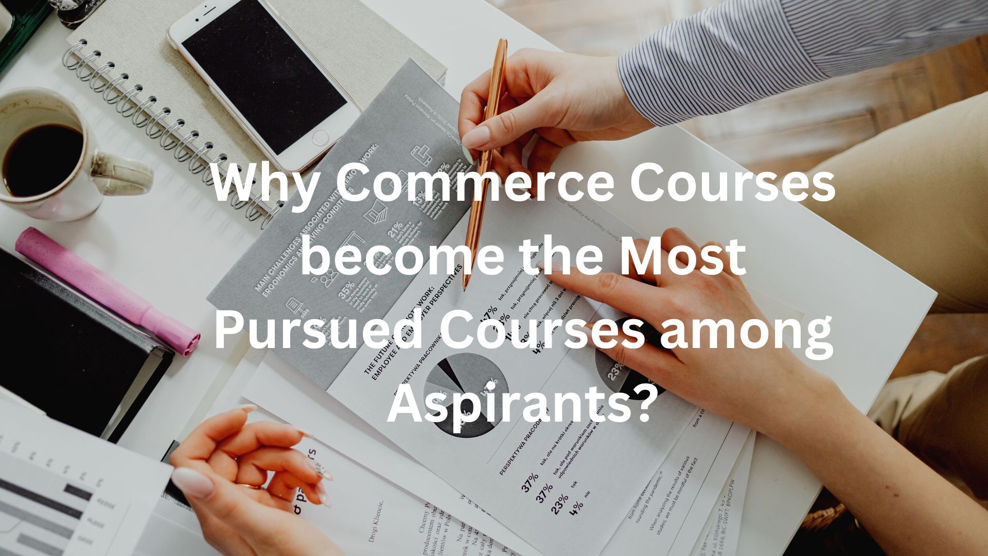 Why Commerce Courses become the Most Pursued Courses among Aspirants?