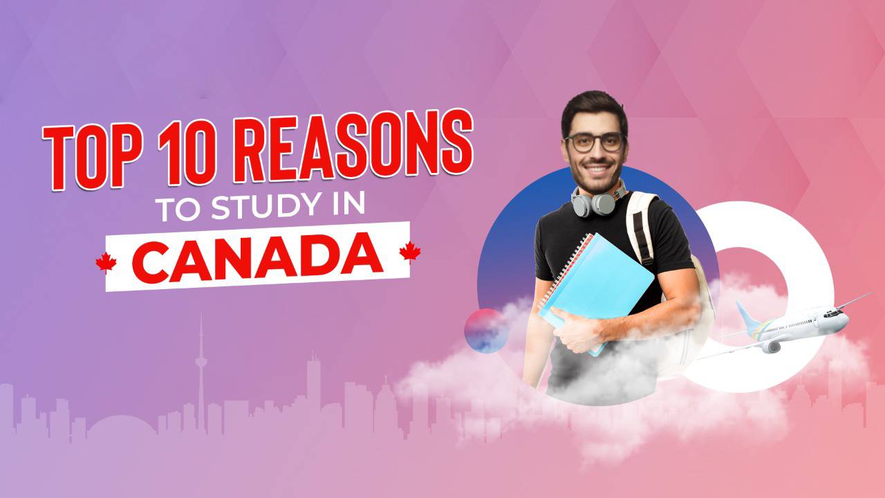 10 Good Reasons You Should Study In Canada